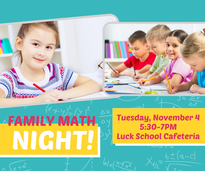family math night tuesday, november 4 5:30-7PM Luck school cafeteria